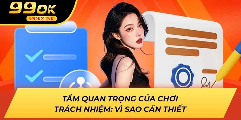 Tầm quan trọng của chơi trách nhiệm: Vì sao cần thiết